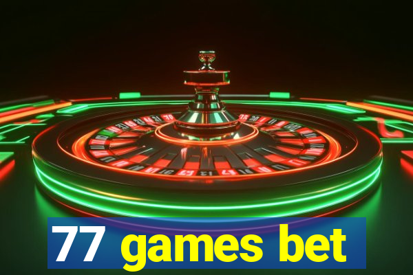 77 games bet